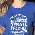 Debate Teacher Tshirt For Men Women Women's Heather T-Shirt Heather True Royal Debate Teacher Tshirt For Men Women Women's Heather T-Shirt Heather True Royal