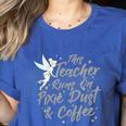 Disney Peter Pan Tinkerbell Teacher Pixie Dust And Coffee Women's Heather T-Shirt Heather True Royal Disney Peter Pan Tinkerbell Teacher Pixie Dust And Coffee Women's Heather T-Shirt Heather True Royal