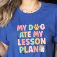 My Dog Ate My Lesson Plan Kindergarten Teacher Dog Lover For Men Women Women's Heather T-Shirt Heather True Royal My Dog Ate My Lesson Plan Kindergarten Teacher Dog Lover For Men Women Women's Heather T-Shirt Heather True Royal