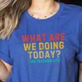 What Are We Doing Today PE Teacher Life Women's Heather T-Shirt Heather True Royal