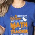 I Don't Need a Costume I'm A Math Teacher Halloween Costume Women's Heather T-Shirt Heather True Royal I Don't Need a Costume I'm A Math Teacher Halloween Costume Women's Heather T-Shirt Heather True Royal
