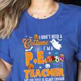 I Don't Need a Costume I'm A PE Teacher Halloween Costume Women's Heather T-Shirt Heather True Royal