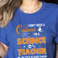 I Don't Need A Costume I'm A Science Teacher Halloween For Men Women Women's Heather T-Shirt Heather True Royal I Don't Need A Costume I'm A Science Teacher Halloween For Men Women Women's Heather T-Shirt Heather True Royal