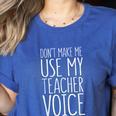 Don't Make Me Use My Teacher Voice Shirt Men Women Teacher Women's Heather T-Shirt Heather True Royal Don't Make Me Use My Teacher Voice Shirt Men Women Teacher Women's Heather T-Shirt Heather True Royal