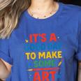 Drawing Art Artist Teacher It’s A Good Day To Make Some Art Women's Heather T-Shirt Heather True Royal