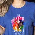 Earth Without Art Is Just Eh Painting Artist Pun Art Teacher Women's Heather T-Shirt Heather True Royal Earth Without Art Is Just Eh Painting Artist Pun Art Teacher Women's Heather T-Shirt Heather True Royal