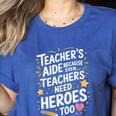 Educators Teacher's Aide Because Even Teachers Need Heroes Women's Heather T-Shirt Heather True Royal