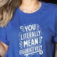 English Teacher Grammar Police Language Nerd You Literally Mean Figuratively V-Neck Modern Short Sleeve Small Women's Heather T-Shirt Heather True Royal English Teacher Grammar Police Language Nerd You Literally Mean Figuratively V-Neck Modern Short Sleeve Small Women's Heather T-Shirt Heather True Royal
