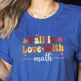 Fall Teacher Fall In Love With Math Math Thanksgiving Women's Heather T-Shirt Heather True Royal