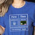 First Caffeinate Then Educate I Am Earning A Break Teacher Women's Heather T-Shirt Heather True Royal First Caffeinate Then Educate I Am Earning A Break Teacher Women's Heather T-Shirt Heather True Royal