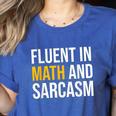 Fluent In Math And Sarcasm Teacher Appreciation Day Gift Women's Heather T-Shirt Heather True Royal Fluent In Math And Sarcasm Teacher Appreciation Day Gift Women's Heather T-Shirt Heather True Royal