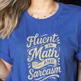 Fluent In Math And Sarcasm Teacher Women's Heather T-Shirt Heather True Royal Fluent In Math And Sarcasm Teacher Women's Heather T-Shirt Heather True Royal