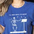 Funny Skeleton Music Teacher I'Ll Wait Until It's Quiet Women's Heather T-Shirt Heather True Royal
