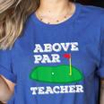 Golf Pun Above Par Teacher School Golfing Men & Women Women's Heather T-Shirt Heather True Royal Golf Pun Above Par Teacher School Golfing Men & Women Women's Heather T-Shirt Heather True Royal