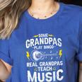 Some Grandpas Play Bingo Real Grandpas Teach Music Teacher Women's Heather T-Shirt Heather True Royal