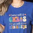 Groovy Some Call It Chaos We Call It Kindergarten Teacher Women's Heather T-Shirt Heather True Royal