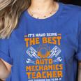 Hard Being The Best Auto Mechanics Teacher For Men Women Kids Women's Heather T-Shirt Heather True Royal Hard Being The Best Auto Mechanics Teacher For Men Women Kids Women's Heather T-Shirt Heather True Royal