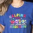 Helping Little Minds Grow Teacher Life Back To School Women's Heather T-Shirt Heather True Royal