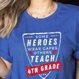 Some Heroes Wear Capes Others Teach 4th Grade Teacher Men Women Kids Women's Heather T-Shirt Heather True Royal