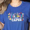 Hot All Superheroes Wear Capes Cute Teacher End Of School Women's Heather T-Shirt Heather True Royal