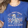 I'Ll Just Wait Until It's Quiet Skeleton Teacher Women's Heather T-Shirt Heather True Royal