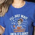 I’Ll Just Wait Until It’s Quiet Skeleton Teacher Women's Heather T-Shirt Heather True Royal I’Ll Just Wait Until It’s Quiet Skeleton Teacher Women's Heather T-Shirt Heather True Royal
