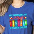 THE INFLUENCE OF A GREAT TEACHER IS NEVER ERASED Teaching For Men Women Girls Kids Women's Heather T-Shirt Heather True Royal THE INFLUENCE OF A GREAT TEACHER IS NEVER ERASED Teaching For Men Women Girls Kids Women's Heather T-Shirt Heather True Royal