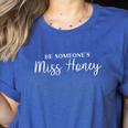 Inspirational Teacher Shirt Be Someones Miss Honey For Men Women Women's Heather T-Shirt Heather True Royal
