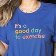 It's A Good Day To Exercise PE Teacher Gym Exercise For Men Women Women's Heather T-Shirt Heather True Royal It's A Good Day To Exercise PE Teacher Gym Exercise For Men Women Women's Heather T-Shirt Heather True Royal
