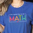 Its A Good Day To Do Math Test Day Testing Math Teachers Kid Women's Heather T-Shirt Heather True Royal