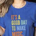 It's A Good Day To Make Music Music Lover Teacher Women's Heather T-Shirt Heather True Royal