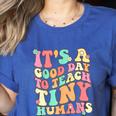 It's A Good Day To Teach Tiny Humans Teacher Teaching Women's Heather T-Shirt Heather True Royal