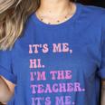 It's Me Hi I'm The TEACHER It's Me Teacher Educator Women's Heather T-Shirt Heather True Royal It's Me Hi I'm The TEACHER It's Me Teacher Educator Women's Heather T-Shirt Heather True Royal
