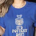 Its Pottery Day Clay Craft Ceramic Hobby Artisan Art Teacher Women's Heather T-Shirt Heather True Royal Its Pottery Day Clay Craft Ceramic Hobby Artisan Art Teacher Women's Heather T-Shirt Heather True Royal
