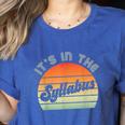 It's In The Syllabus Shirt Professor Saying College Teacher For Men Women Women's Heather T-Shirt Heather True Royal