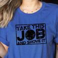 Take This Job And Shove It Teacher And Technician Work For Men Women Women's Heather T-Shirt Heather True Royal