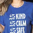Be Kind Be Calm Be Safe Awareness For Teachers For Men Women Kids Women's Heather T-Shirt Heather True Royal Be Kind Be Calm Be Safe Awareness For Teachers For Men Women Kids Women's Heather T-Shirt Heather True Royal