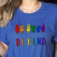 Be Kind Pride Sign Language Rainbow Teachers Interpreter ASL Women's Heather T-Shirt Heather True Royal