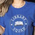 Library Squad Librarian Staff Teacher Group Matching For Men Women Women's Heather T-Shirt Heather True Royal Library Squad Librarian Staff Teacher Group Matching For Men Women Women's Heather T-Shirt Heather True Royal