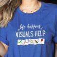 Life Happens Visuals Help Special Education Teacher Aide Men Women Women's Heather T-Shirt Heather True Royal Life Happens Visuals Help Special Education Teacher Aide Men Women Women's Heather T-Shirt Heather True Royal