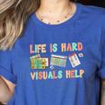 Life Is Hard Visuals Help Special Education SPED Teacher Women's Heather T-Shirt Heather True Royal