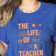 The Life Of A Teacher Back To School Women Men Women's Heather T-Shirt Heather True Royal The Life Of A Teacher Back To School Women Men Women's Heather T-Shirt Heather True Royal
