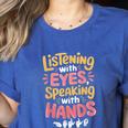 Listening With Eyes ASL Teacher Deaf People ASL Interpreter Women's Heather T-Shirt Heather True Royal Listening With Eyes ASL Teacher Deaf People ASL Interpreter Women's Heather T-Shirt Heather True Royal