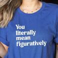 You Literally Mean Figuratively English Teacher Women's Heather T-Shirt Heather True Royal