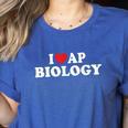 I Love AP Biology I Heart AP Biology Teachers Students For Men Women Kids Women's Heather T-Shirt Heather True Royal