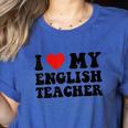 I Love My English Teacher Heart English Language Teachers For Men Women Kids Women's Heather T-Shirt Heather True Royal I Love My English Teacher Heart English Language Teachers For Men Women Kids Women's Heather T-Shirt Heather True Royal