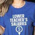 Lower Teacher's Salaries For Men Women Kids Women's Heather T-Shirt Heather True Royal Lower Teacher's Salaries For Men Women Kids Women's Heather T-Shirt Heather True Royal