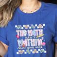 The Math Aint Mathin Meme Show Your Work Floral Math Teacher Women's Heather T-Shirt Heather True Royal