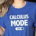 Math Calculus Mode On Teacher T-Shirt Women's Heather T-Shirt Heather True Royal