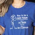 How To Be A Math Person Math Teacher Women's Heather T-Shirt Heather True Royal How To Be A Math Person Math Teacher Women's Heather T-Shirt Heather True Royal